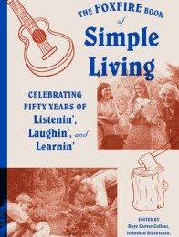 The Foxfire book of Simple Living